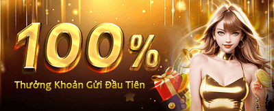 Thưởng Chào Mừng Cực Khủng